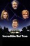 Nonton Film Incredible But True (2022)