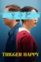 Trigger Happy (2024) Trigger Happy (2024)